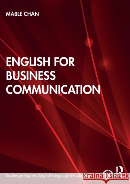 English for Business Communication Mable Chan 9781138481688 Taylor & Francis Ltd - książka