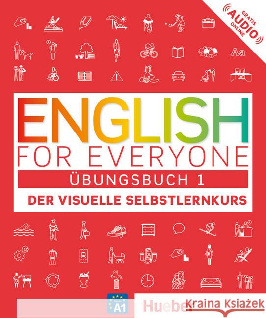 English for Everyone Übungsbuch 1 : Der visuelle Selbstlernkurs. Niveau A1. Gratis Audio online  9783192295980 Hueber - książka