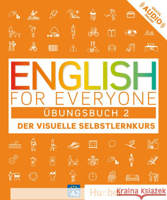 English for Everyone Übungsbuch 2 : Der visuelle Selbstlernkurs. Niveau A2. Gratis Audio online  9783192495984 Hueber - książka