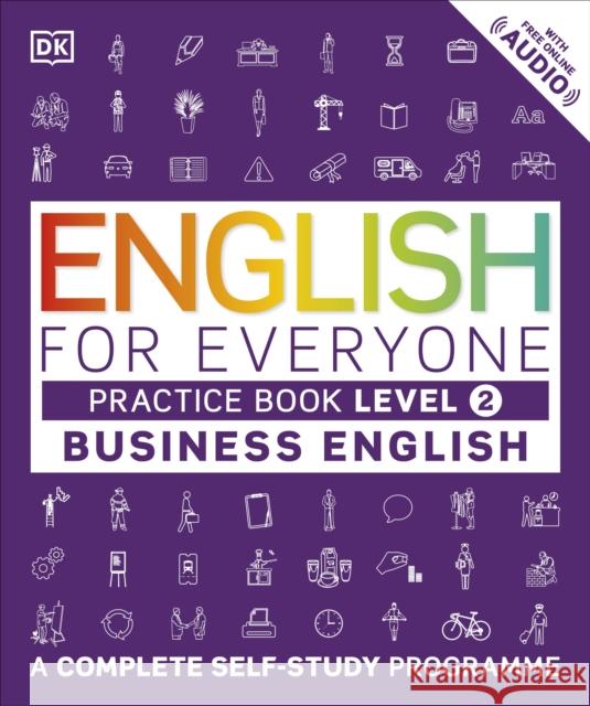 English for Everyone Business English Practice Book Level 2: A Complete Self-Study Programme DK 9780241275153 Dorling Kindersley Ltd - książka