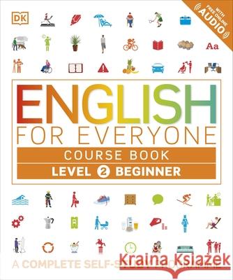 English for Everyone Course Book Level 2 Beginner: A Complete Self-Study Programme Harding Rachel Bowen Tim Barduhn Susan 9780241252697 Dorling Kindersley Ltd - książka