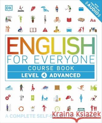 English for Everyone Course Book Level 4 Advanced: A Complete Self-Study Programme Boobyer Victoria Bowen Tim Barduhn Susan 9780241242322 Dorling Kindersley Ltd - książka