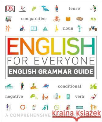 English for Everyone: English Grammar Guide: A Comprehensive Visual Reference DK 9781465451545 DK Publishing (Dorling Kindersley) - książka