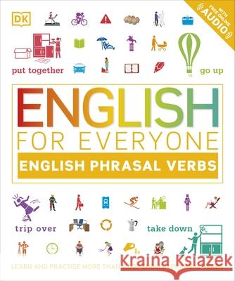 English for Everyone English Phrasal Verbs: Learn and Practise More Than 1,000 English Phrasal Verbs DK 9780241439395 Dorling Kindersley Ltd - książka