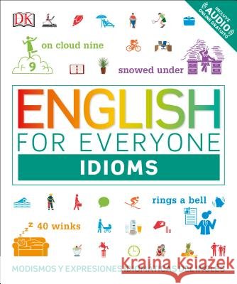 English for Everyone: Idioms: Modismos and Expresiones Idomáticas Dle Inglés DK 9781465485328 DK Publishing (Dorling Kindersley) - książka