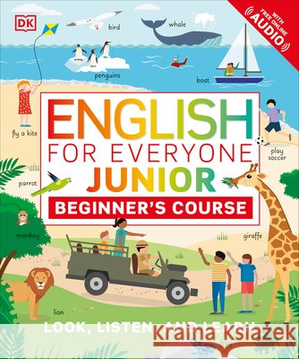 English for Everyone Junior: Beginner's Course DK 9781465492302 DK Publishing (Dorling Kindersley) - książka