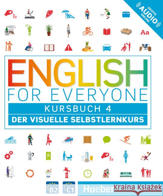 English for Everyone Kursbuch 4 : Der visuelle Selbstlernkurs. Niveau B2/2-C1. Gratis Audio online  9783195795982 Hueber - książka