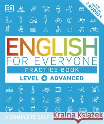 English for Everyone Practice Book Level 4 Advanced: A Complete Self-Study Programme Hart Claire Bowen Tim Barduhn Susan 9780241243534 Dorling Kindersley Ltd - książka