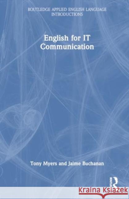 English for It Communication Tony Myers Jaime Buchanan 9781032647494 Routledge - książka