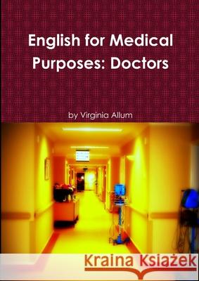 English for Medical Purposes: Doctors Virginia Allum 9781471678622 Lulu.com - książka