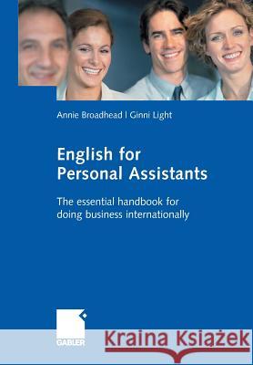 English for Personal Assistants: The Essential Handbook for Doing Business Internationally Broadhead, Annie Ginette, Light  9783834901309 Gabler - książka