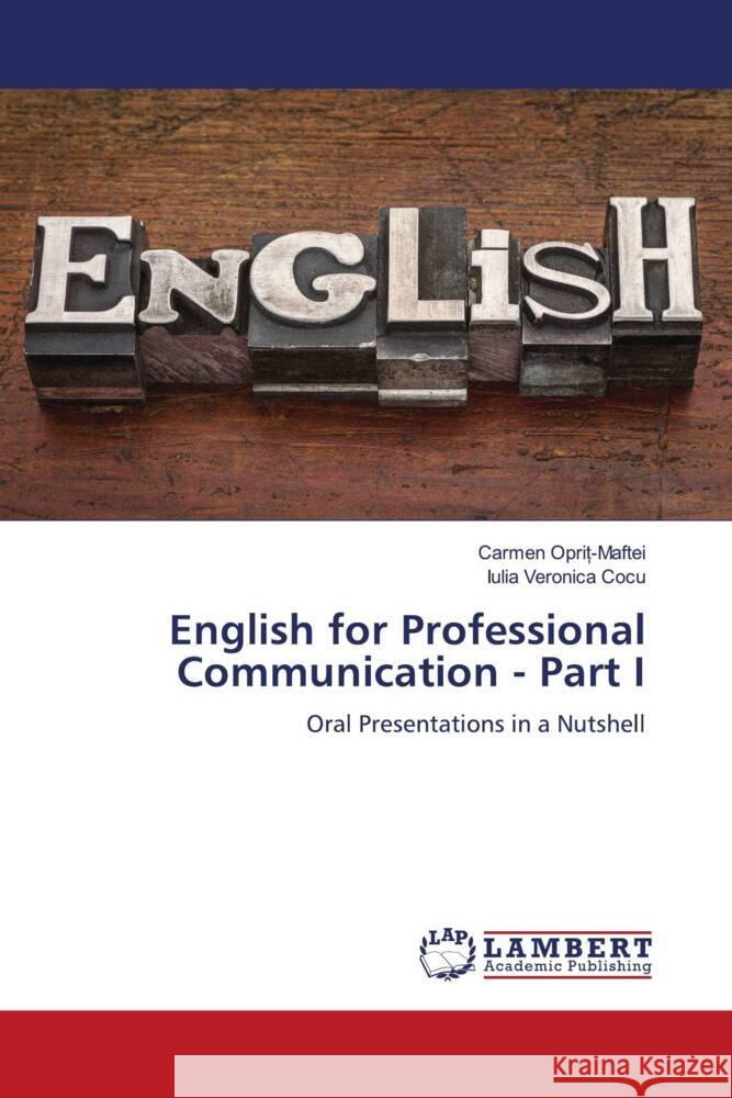 English for Professional Communication - Part I Opri_-Maftei, Carmen, Cocu, Iulia Veronica 9786205487532 LAP Lambert Academic Publishing - książka