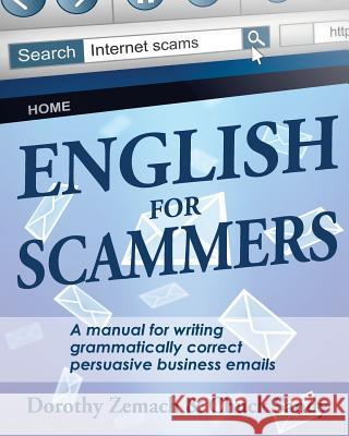 English for Scammers Dorothy Zemach Chuck Sandy 9781938757112 Wayzgoose Press - książka