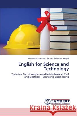 English for Science and Technology Khayal, Osama Mohammed Elmardi Suleiman 9786207652006 LAP Lambert Academic Publishing - książka