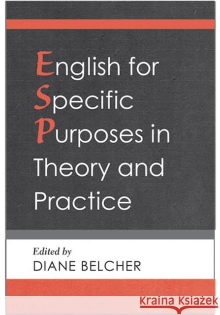 English for Specific Purposes in Theory and Practice Diane Belcher 9780472033843 University of Michigan Press - książka