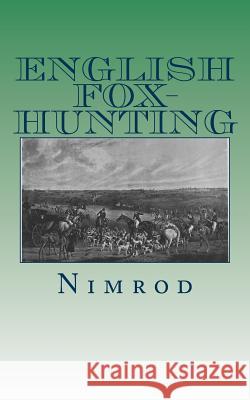 English Fox-Hunting Nimrod 9781507832035 Createspace - książka