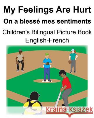 English-French My Feelings Are Hurt/On a blessé mes sentiments Children's Bilingual Picture Book Carlson, Suzanne 9781790676811 Independently Published - książka