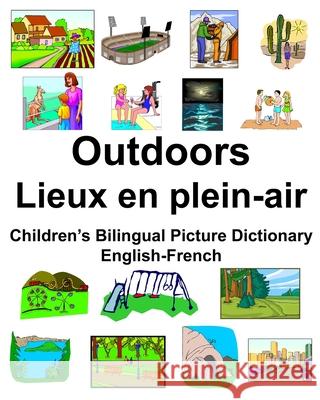 English-French Outdoors/Lieux en plein-air Children's Bilingual Picture Dictionary Richard Carlson 9781672844024 Independently Published - książka