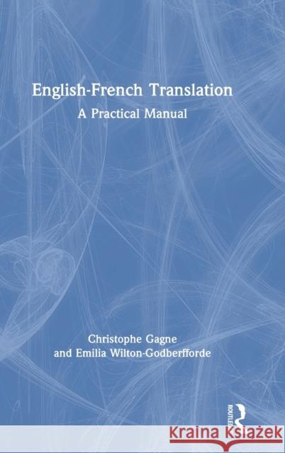 English-French Translation: A Practical Manual Gagne, Christophe 9781138838802 Routledge - książka