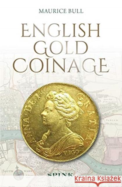 English Gold Coinage Maurice Bull 9781912667505 Spink Books - książka