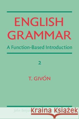 English Grammar: A Function-based Introduction: v. 2  9789027220998 John Benjamins Publishing Co - książka