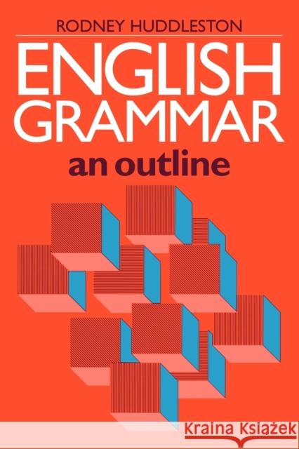 English Grammar: An Outline Huddleston, Rodney 9780521311526 Cambridge University Press - książka