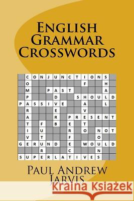 English Grammar Crosswords Paul Andrew Jarvis 9781500198923 Createspace - książka