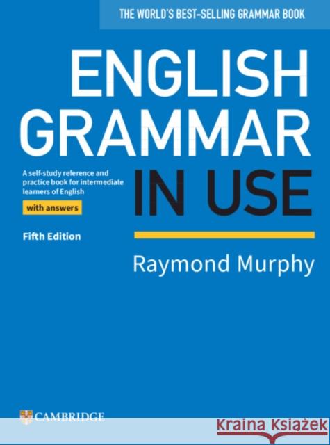 English Grammar in Use Book with Answers: A Self-study Reference and Practice Book for Intermediate Learners of English Raymond Murphy 9781108457651 Cambridge University Press - książka