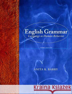 English Grammar: Language as Human Behavior Anita K. Barry 9780205238460 Longman - książka