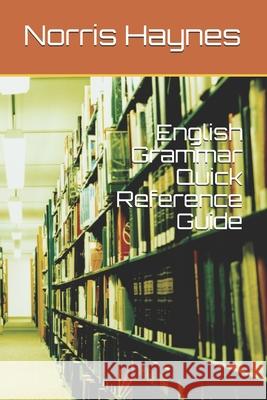 English Grammar Quick Reference Guide: Common Errors and Correct Use Haynes, Norris M. 9798732525106 Independently published - książka
