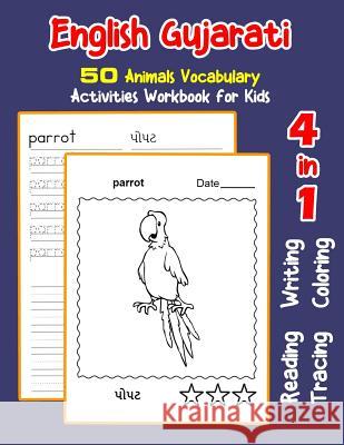 English Gujarati 50 Animals Vocabulary Activities Workbook for Kids: 4 in 1 reading writing tracing and coloring worksheets Irene Nyman 9781072104704 Independently Published - książka