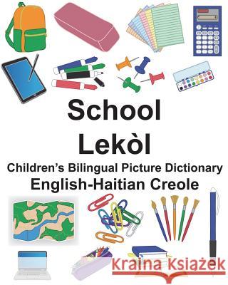 English-Haitian Creole School/Lekòl Children's Bilingual Picture Dictionary Carlson, Suzanne 9781721896318 Createspace Independent Publishing Platform - książka