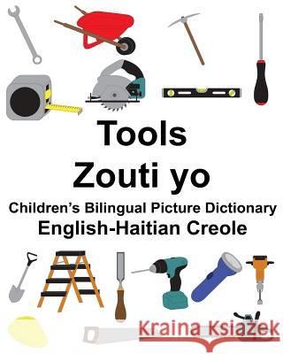 English-Haitian Creole Tools/Zouti yo Children's Bilingual Picture Dictionary Carlson, Suzanne 9781985871687 Createspace Independent Publishing Platform - książka