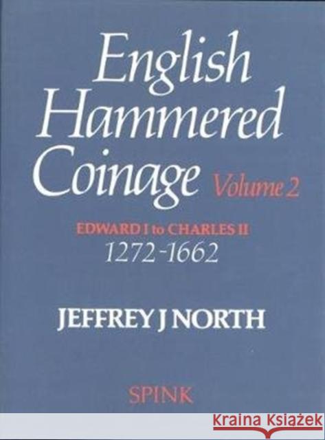 English Hammered Coinage: Volume 2 - Edward 1 to Charles 11 1272-1662 North, Jj 9780907605348  - książka