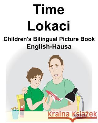 English-Hausa Time/Lokaci Children's Bilingual Picture Book Suzanne Carlson Richard Carlso 9781723759277 Independently Published - książka