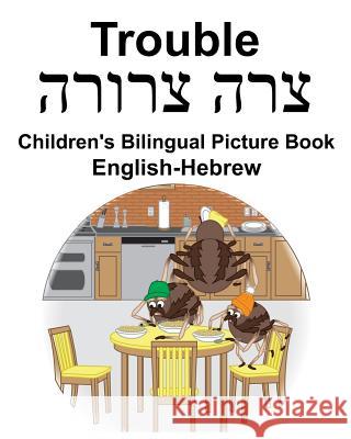 English-Hebrew Trouble Children's Bilingual Picture Book Suzanne Carlson Richard Carlso 9781731216489 Independently Published - książka