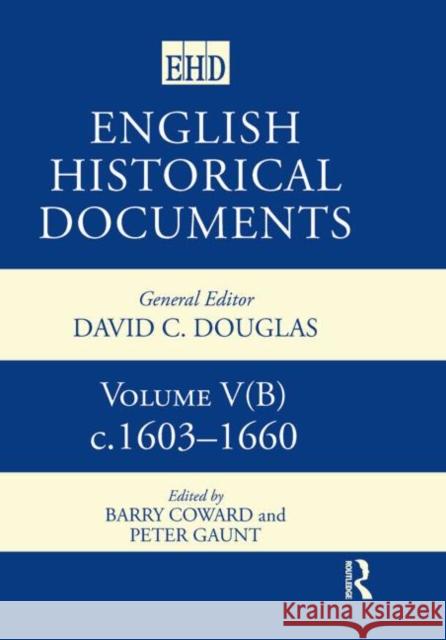 English Historical Documents, 1603-1660 Peter Gaunt Barry Coward  9780415199094 Taylor & Francis - książka