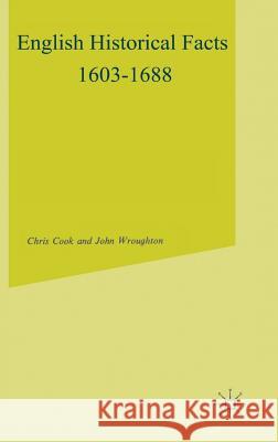 English Historical Facts, 1603-1688 Chris Cook John Wroughton  9780333186343 Palgrave Macmillan - książka