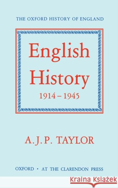 English History 1914-1945 Alan J. P. Taylor 9780198217152 Oxford University Press - książka