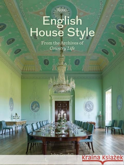 English House Style from Archives of Country Life Dr John Goodall 9780847865512 Rizzoli International Publications - książka