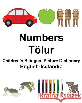 English-Icelandic Numbers/Tölur Children's Bilingual Picture Dictionary Carlson, Suzanne 9781981406586 Createspace Independent Publishing Platform - książka