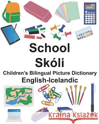 English-Icelandic School/Skóli Children's Bilingual Picture Dictionary Carlson, Suzanne 9781721900374 Createspace Independent Publishing Platform - książka