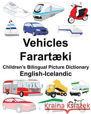 English-Icelandic Vehicles/Farartæki Children's Bilingual Picture Dictionary Carlson, Suzanne 9781987681857 Createspace Independent Publishing Platform - książka