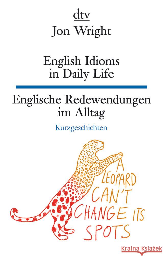 English Idioms in Daily Life / Englische Redewendungen im Alltag Wright, Jon 9783423095532 DTV - książka