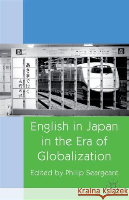 English in Japan in the Era of Globalization Philip Seargeant 9781137439147 Palgrave MacMillan - książka