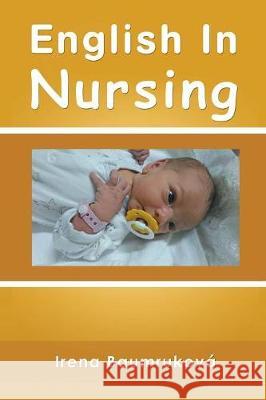 English in Nursing Irena Baumruková 9781543491487 Xlibris UK - książka