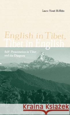 English in Tibet, Tibet in English: Self-Presentation in Tibet and the Diaspora McMillin, L. 9780312239220 Palgrave MacMillan - książka