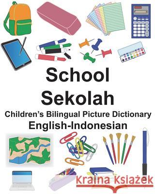 English-Indonesian School/Sekolah Children's Bilingual Picture Dictionary Richard Carlso Suzanne Carlson 9781721901692 Createspace Independent Publishing Platform - książka