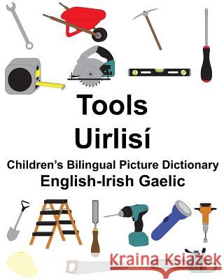 English-Irish Gaelic Tools/Uirlisí Children's Bilingual Picture Dictionary Carlson, Suzanne 9781985887169 Createspace Independent Publishing Platform - książka
