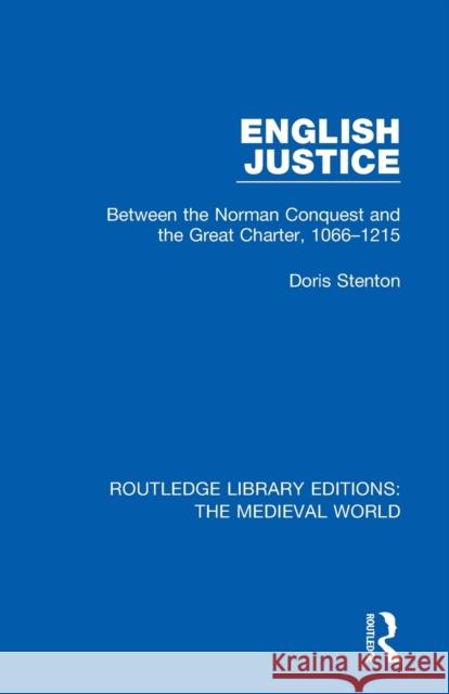 English Justice: Between the Norman Conquest and the Great Charter, 1066-1215 Doris M. Stenton 9780367180089 Routledge - książka